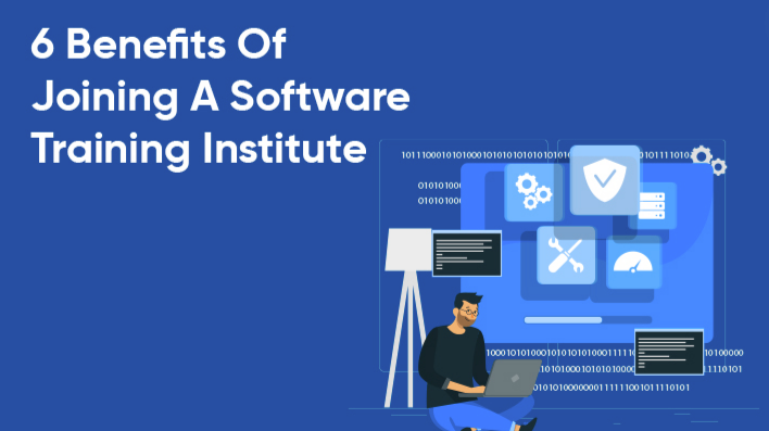 6 Benefits Of Joining A Software Training Institute