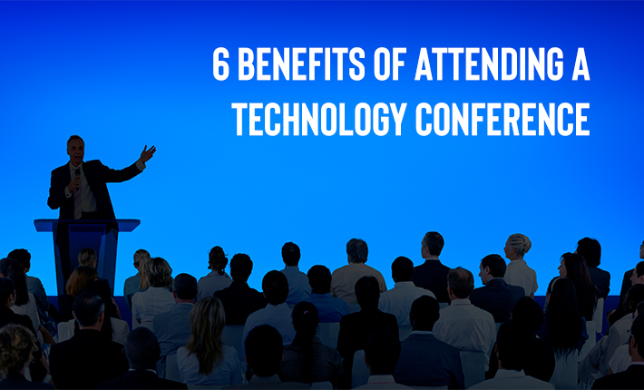 6 Benefits Of Attending A Technology Conference