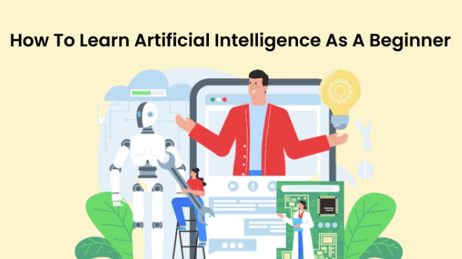 How To Learn Artificial Intelligence As A Beginner