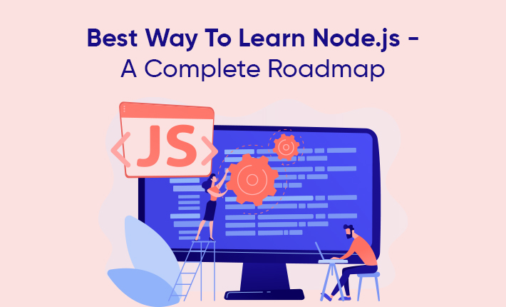 Best Way To Learn Node.js - A Complete Roadmap