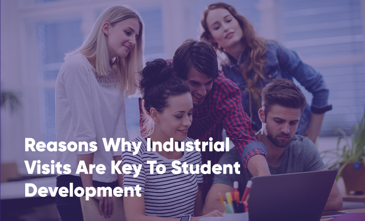 Reasons Why Industrial Visits Are Key To Student Development