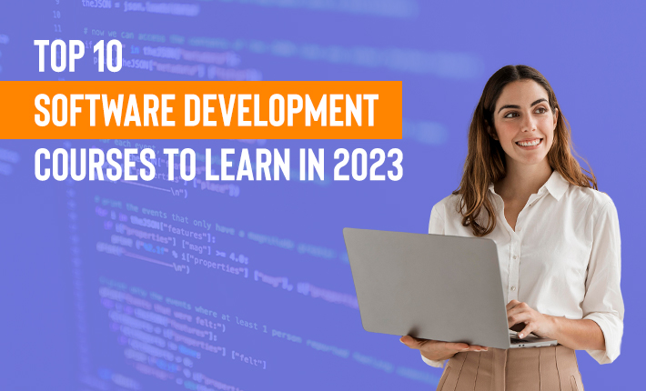Top 10 Software Development Courses To Learn In 2023