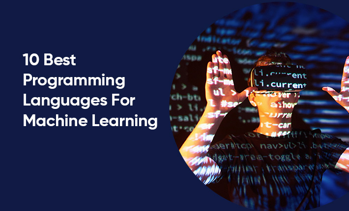 10 Best Programming Languages For Machine Learning