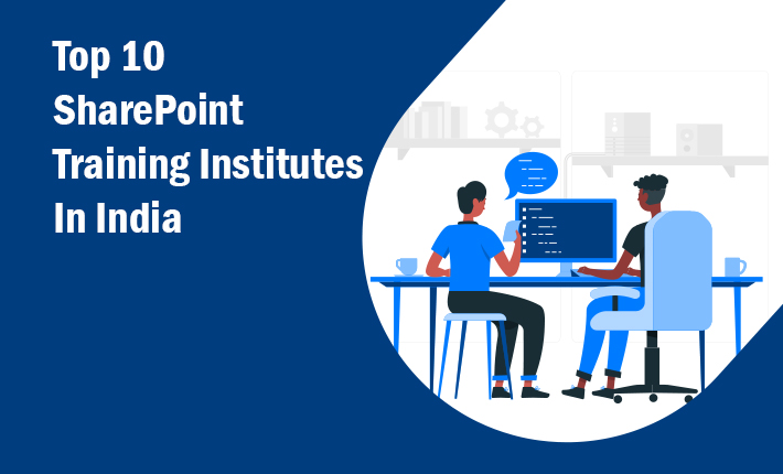 Top 10 SharePoint Training Institutes In India