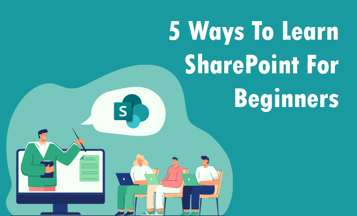 5 Ways To Learn SharePoint For Beginners