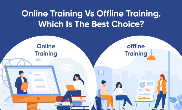 Online Training Vs Offline Training. Which Is The Best Choice?
